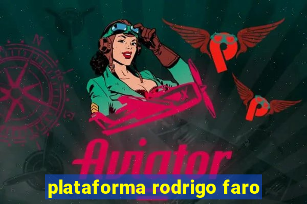 plataforma rodrigo faro